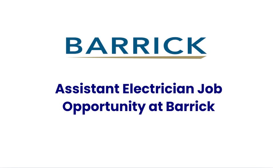 Assistant Electrician Job Opportunity at Barrick